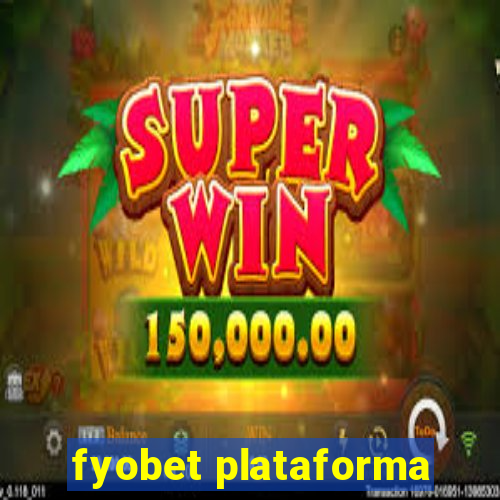 fyobet plataforma